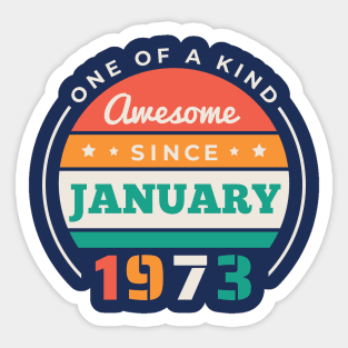 Retro Awesome Since January 1973 Birthday Vintage Bday 1973 Sticker